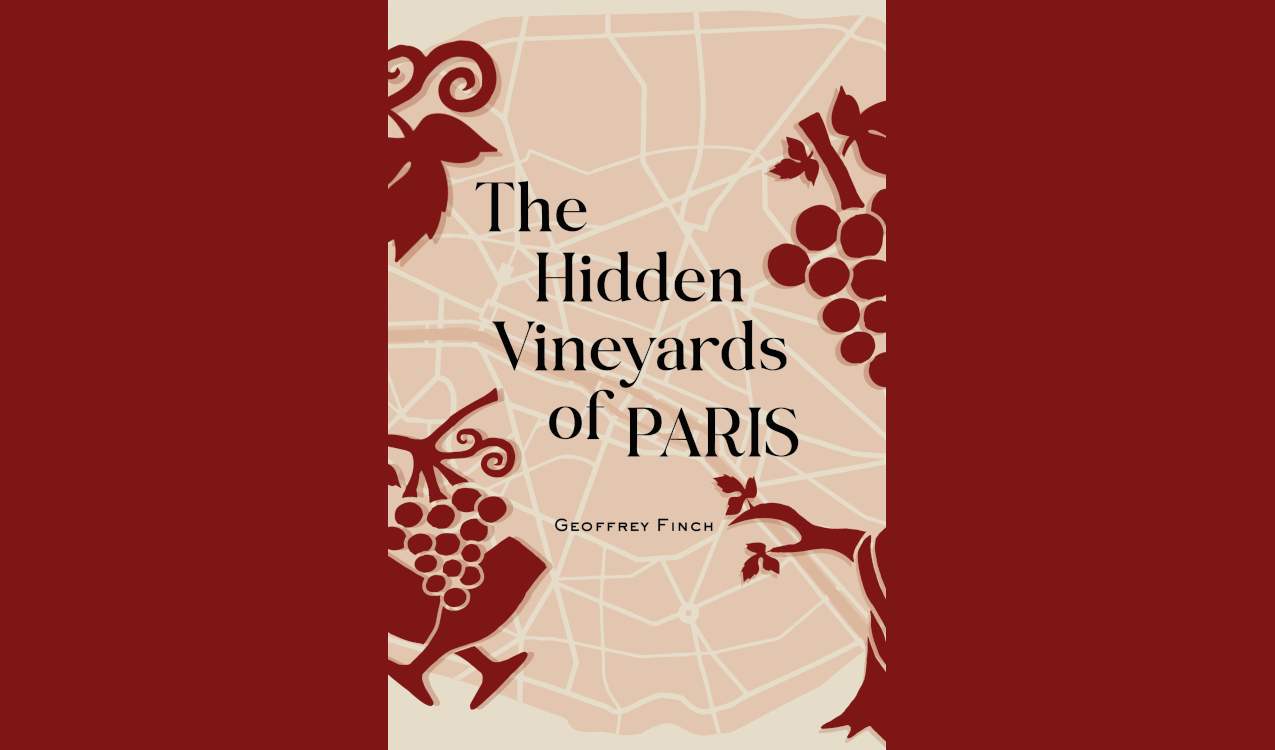 The Hidden Vineyards Of Paris – Book Review 